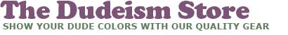 The Dudeism Store
