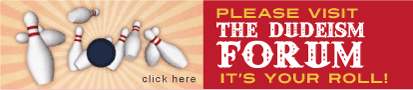 The Dudeism Forum The Dudeism Forum