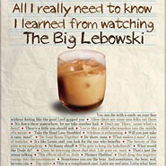 All I Really Need to Know I Learned From Watching The Big Lebowski